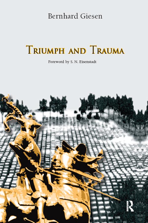 Triumph and Trauma by Bernhard Giesen, S. N. Eisenstadt