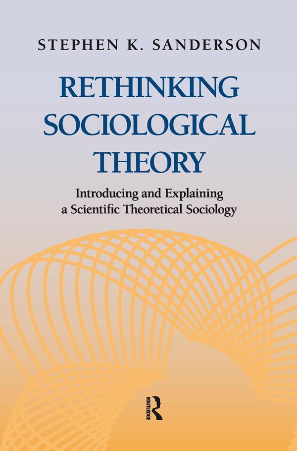 Rethinking Sociological Theory by Stephen K. Sanderson