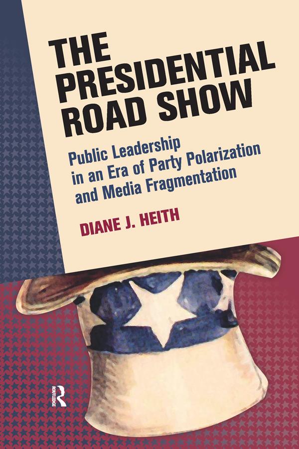 Presidential Road Show by Diane J. Heith