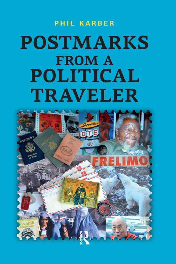 Postmarks from a Political Traveler by Phil Karber