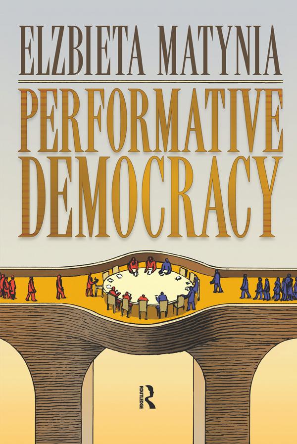 Performative Democracy by Elzbieta Matynia