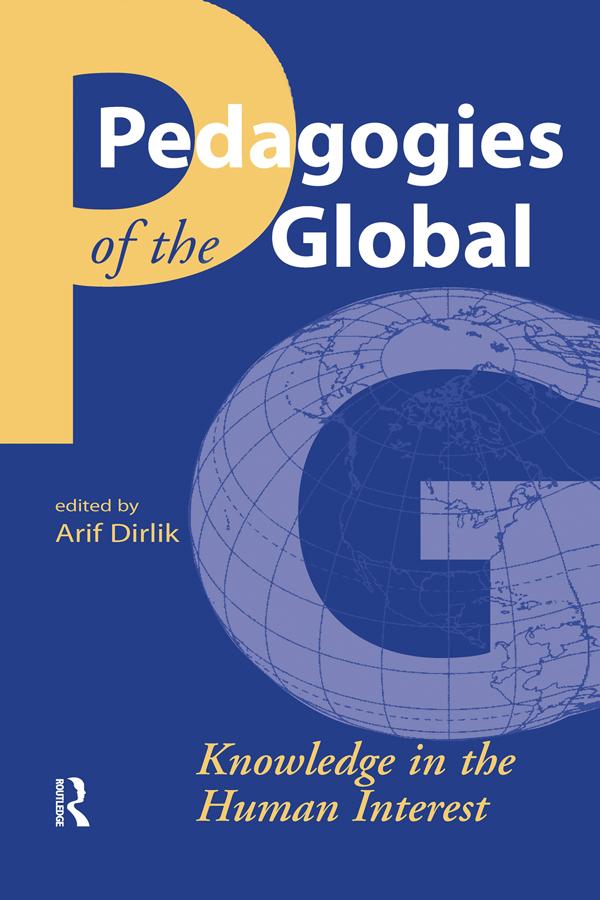 Pedagogies of the Global by Arif Dirlik