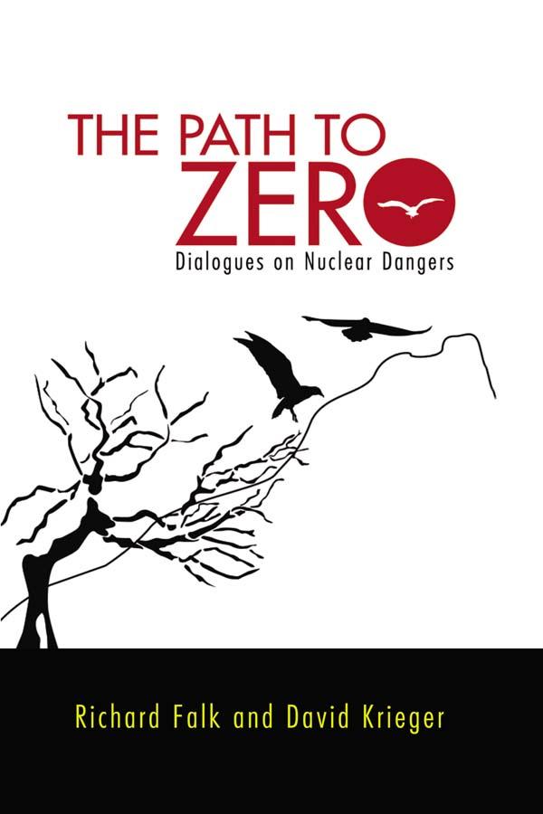 Path to Zero by David Krieger, Richard A. Falk