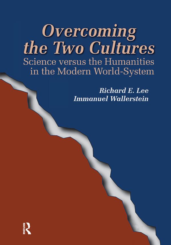 Overcoming the Two Cultures by Immanuel Wallerstein, Richard E Lee Jr