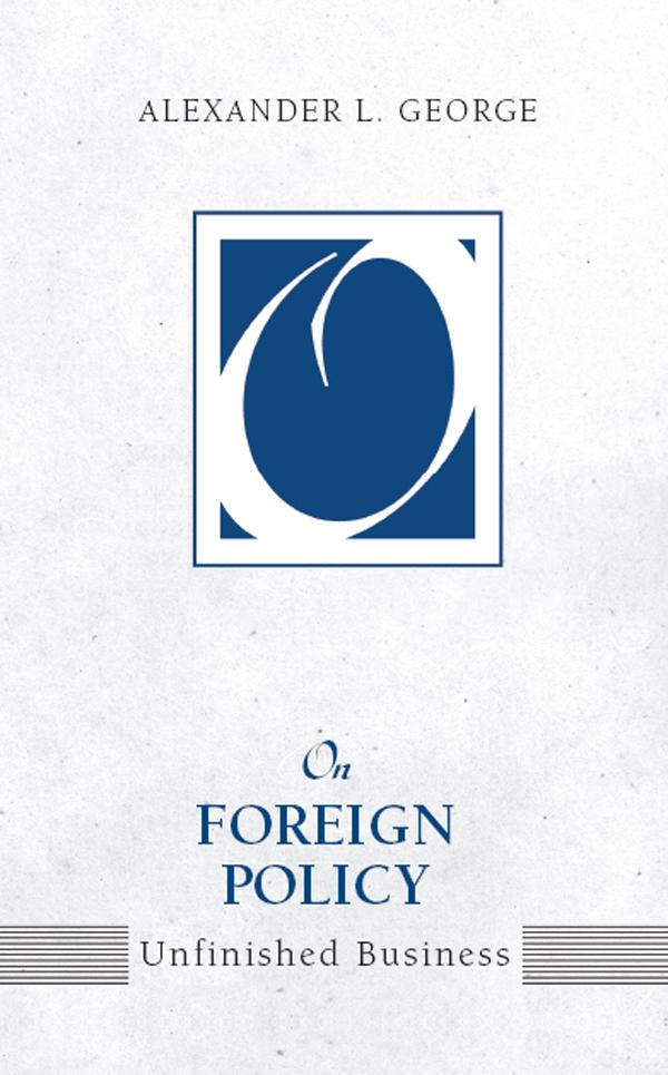 On Foreign Policy by Alexander L. George