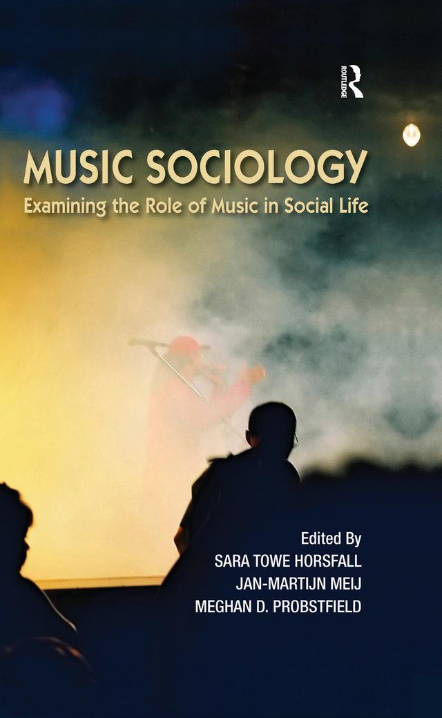 Music Sociology by Jan-Martijn Meij, Meghan Probstfield, Sara Towe Horsfall
