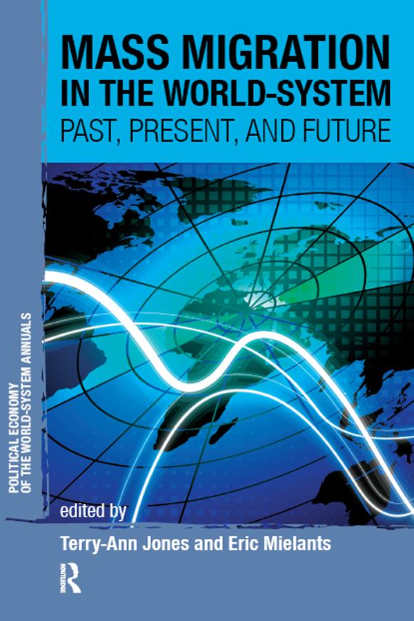 Mass Migration in the World-system by Eric Mielants, Terry-Ann Jones