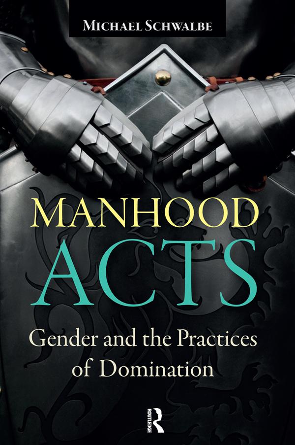 Manhood Acts by Michael Schwalbe