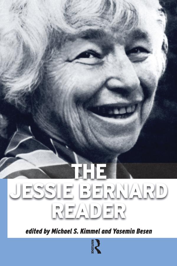 Jessie Bernard Reader by Jessie Bernard, Michael S. Kimmel, Yasemin Besen