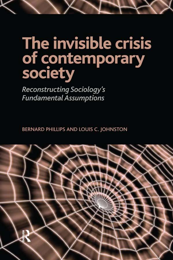 Invisible Crisis of Contemporary Society by Bernard S Phillips, Louis C. Johnston