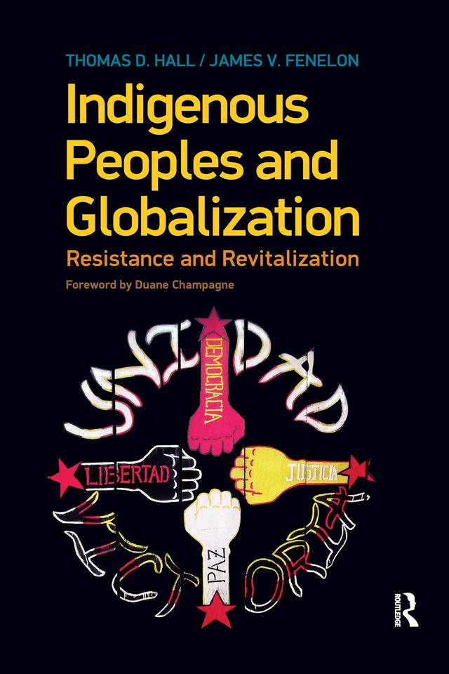 Indigenous Peoples and Globalization by James V. Fenelon, Thomas D. Hall