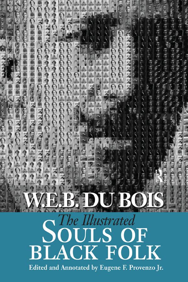 Illustrated Souls of Black Folk by Eugene F. Provenzo, W. E. B. Du Bois