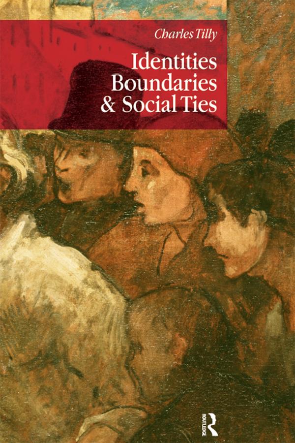 Identities, Boundaries and Social Ties by Charles Tilly