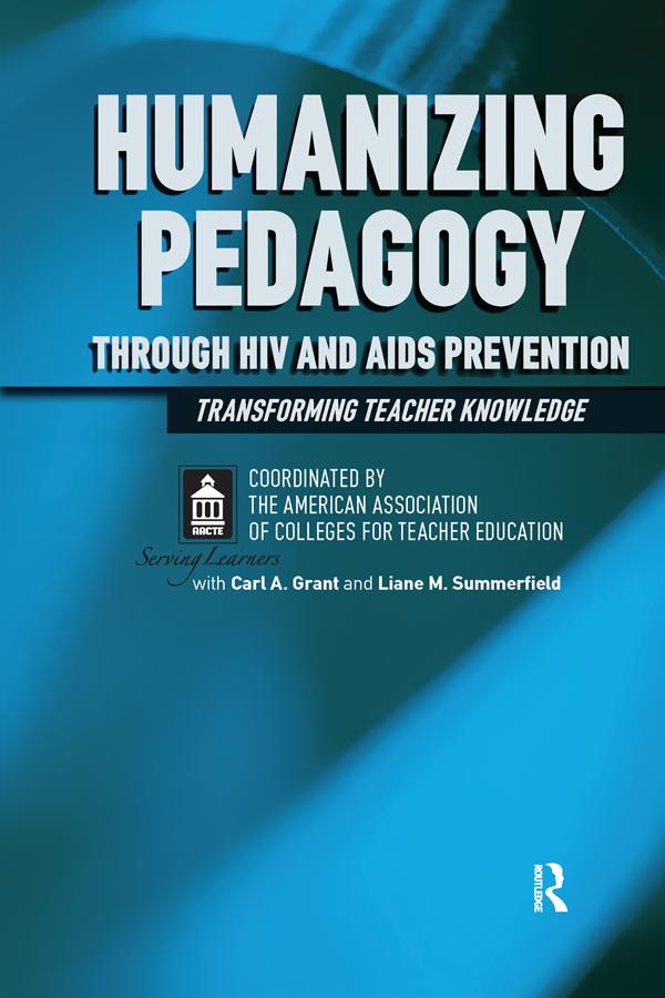 Humanizing Pedagogy Through HIV and AIDS Prevention by American Association of Colleges for Teacher Education