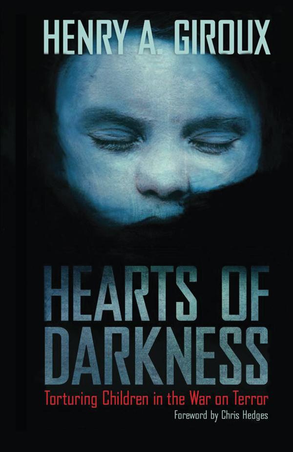 Hearts of Darkness by Henry A. Giroux