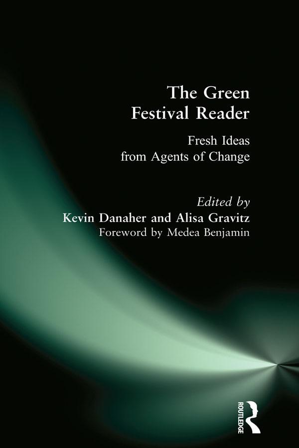 Green Festival Reader by Alisa Gravitz, Kevin Danaher, Medea Benjamin