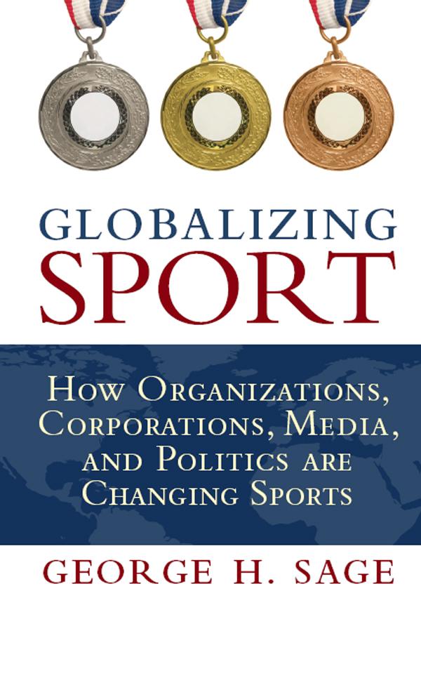 Globalizing Sport by George H. Sage