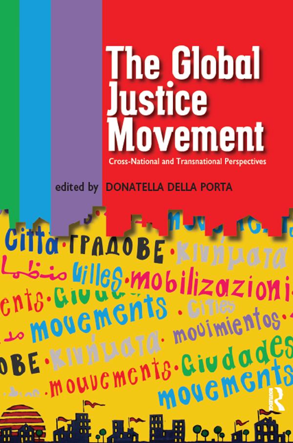 Global Justice Movement by Angel Calle, Donatella Della Porta, Helene Combes, Jennifer Hadden, Manuel Jimenez, Marco G. Giugni, Massimiliano Andretta, Nina Eggert, Raffaele Marchetti