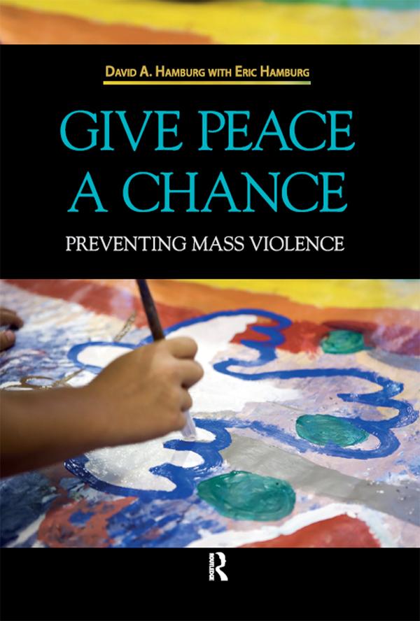 Give Peace a Chance by David A. Hamburg, Eric Hamburg