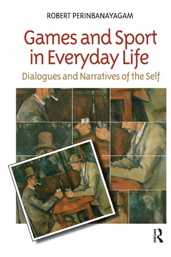 Games and Sport in Everyday Life by Robert S. Perinbanayagam