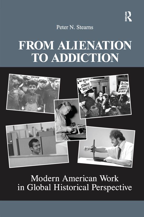 From Alienation to Addiction by Peter N. Stearns