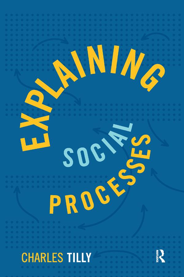 Explaining Social Processes by Charles Tilly