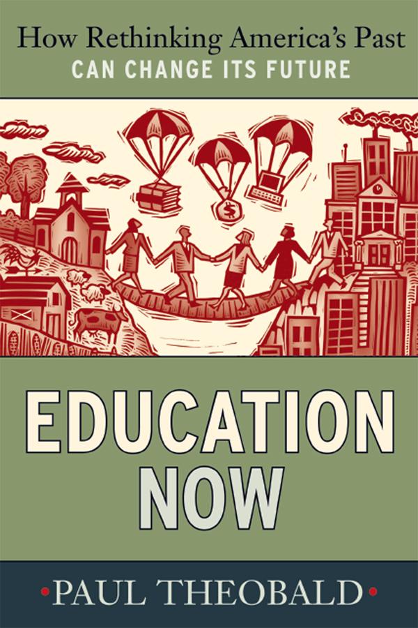 Education Now by Paul Theobald
