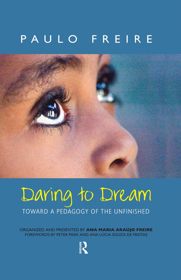 Daring to Dream by Ana Maria Araujo Freire, Donaldo Macedo, Paulo Freire