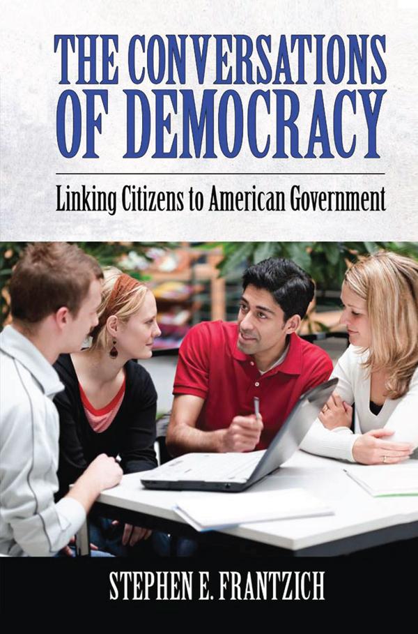 Conversations of Democracy by Stephen E. Frantzich