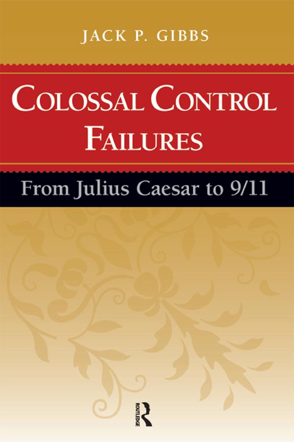 Colossal Control Failures by Jack P. Gibbs