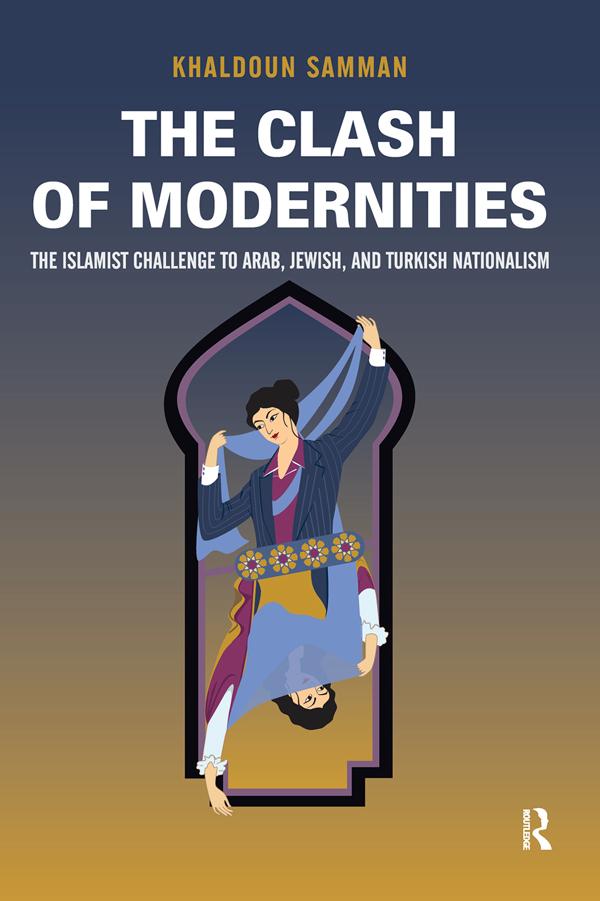 Clash of Modernities by Khaldoun Samman