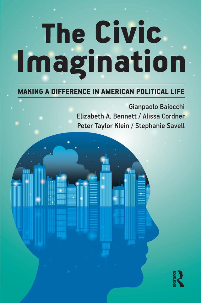 Civic Imagination by Alissa Cordner, Elizabeth A Bennett, Gianpaolo Baiocchi, Peter Klein, Stephanie Savell