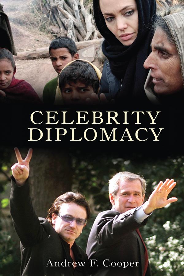 Celebrity Diplomacy by Andrew F. Cooper, Louise Frechette