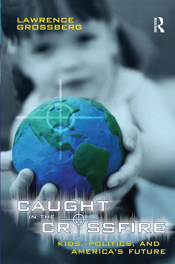 Caught in the Crossfire by Lawrence Grossberg