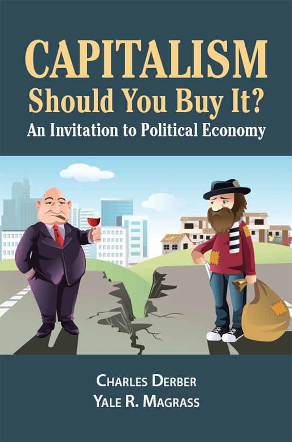 Capitalism: Should You Buy it? by Charles Derber, Yale R. Magrass