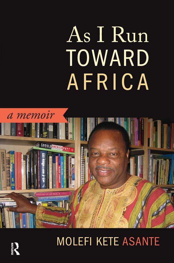 As I Run Toward Africa by Molefi Kete Asante