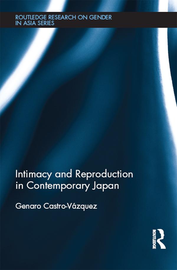 Intimacy and Reproduction in Contemporary Japan by Genaro Castro-Vazquez