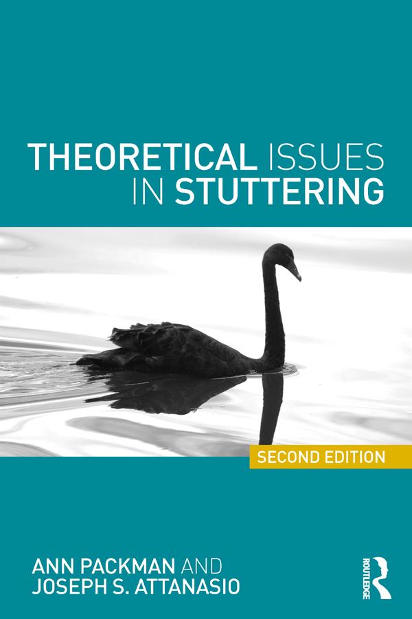 Theoretical Issues in Stuttering by Ann Packman, Joseph S. Attanasio