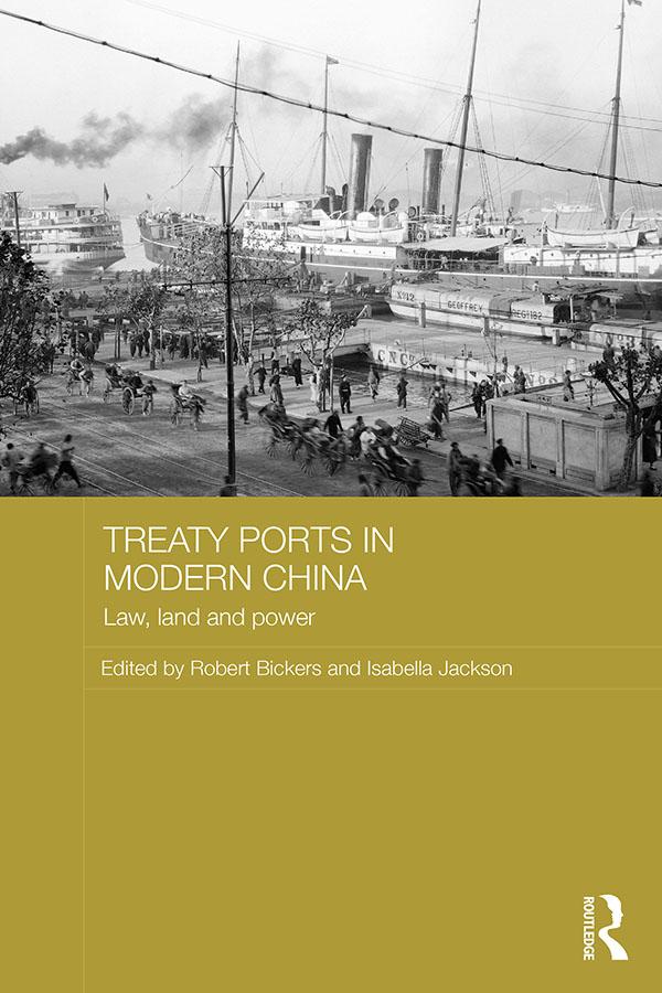 Treaty Ports in Modern China by Isabella Jackson, Robert Bickers