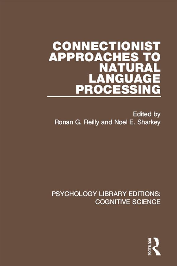 Connectionist Approaches to Natural Language Processing by Noel Sharkey, R G Reilly