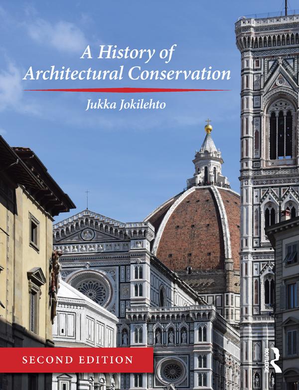 A History of Architectural Conservation by Jukka Jokilehto