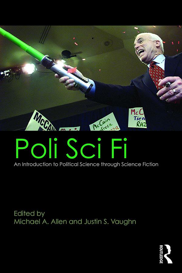 Poli Sci Fi by Justin S. Vaughn, Michael A. Allen