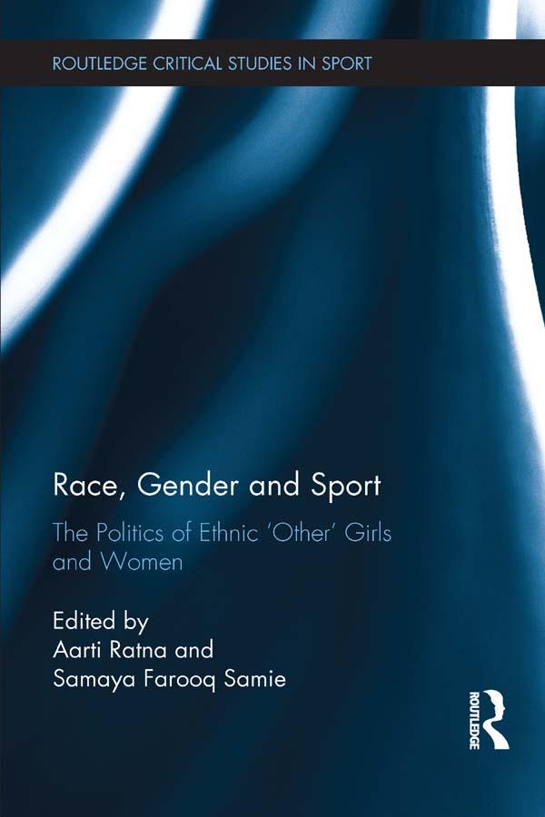 Race, Gender and Sport by Aarti Ratna, Samaya F. Samie