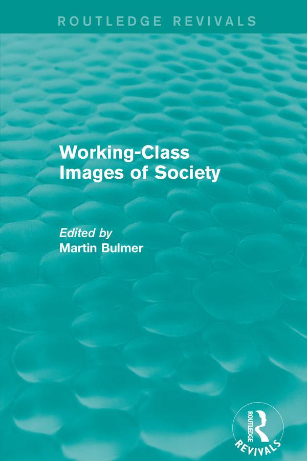 Working-Class Images of Society (Routledge Revivals) by Martin Bulmer