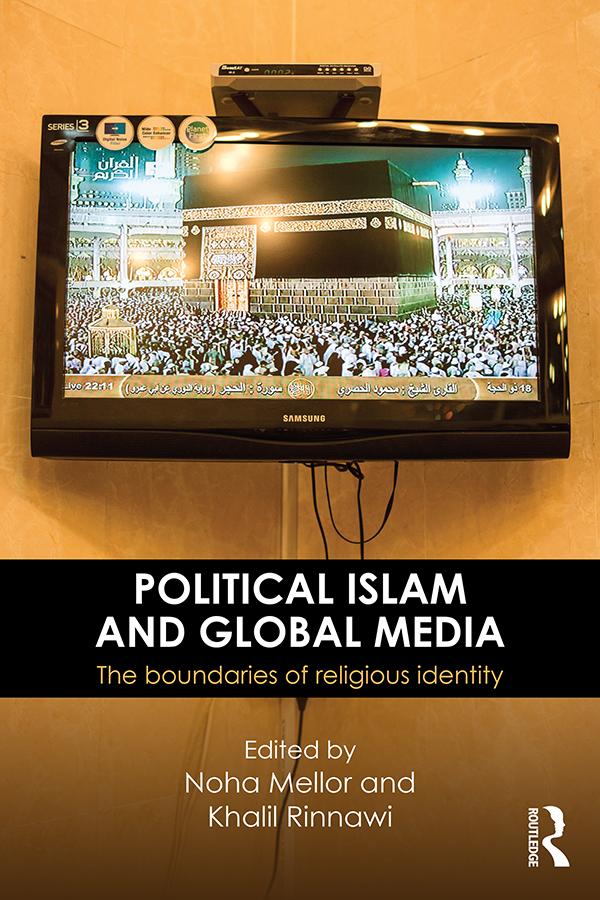 Political Islam and Global Media by Khalil Rinnawi, Noha Mellor