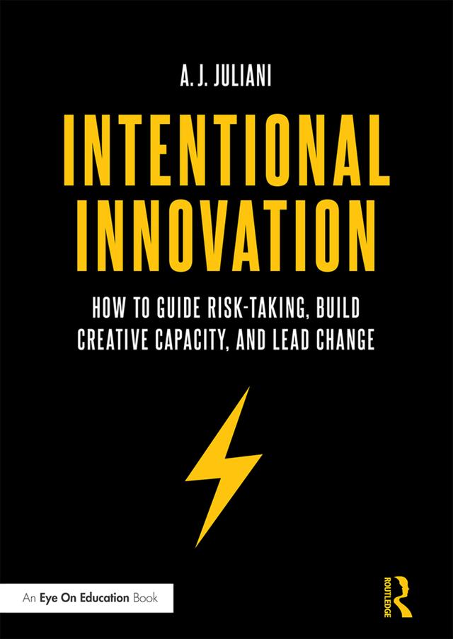 Intentional Innovation by A.J. Juliani