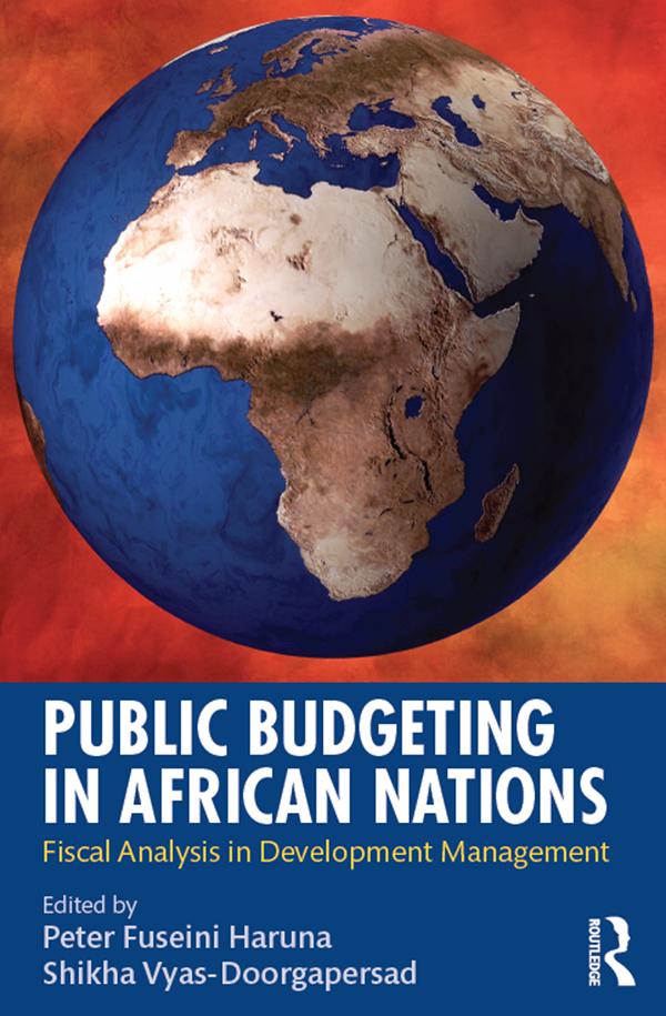 Public Budgeting in African Nations by Peter Fuseini Haruna, Shikha Vyas-Doorgapersad