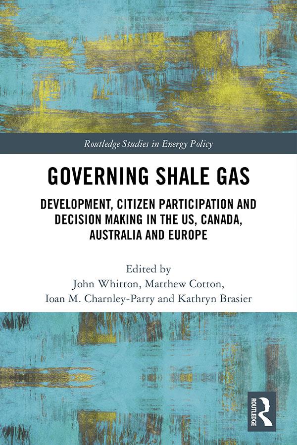 Governing Shale Gas by Ioan M. Charnley-Parry, John Whitton, Kathy Brasier, Matthew Cotton