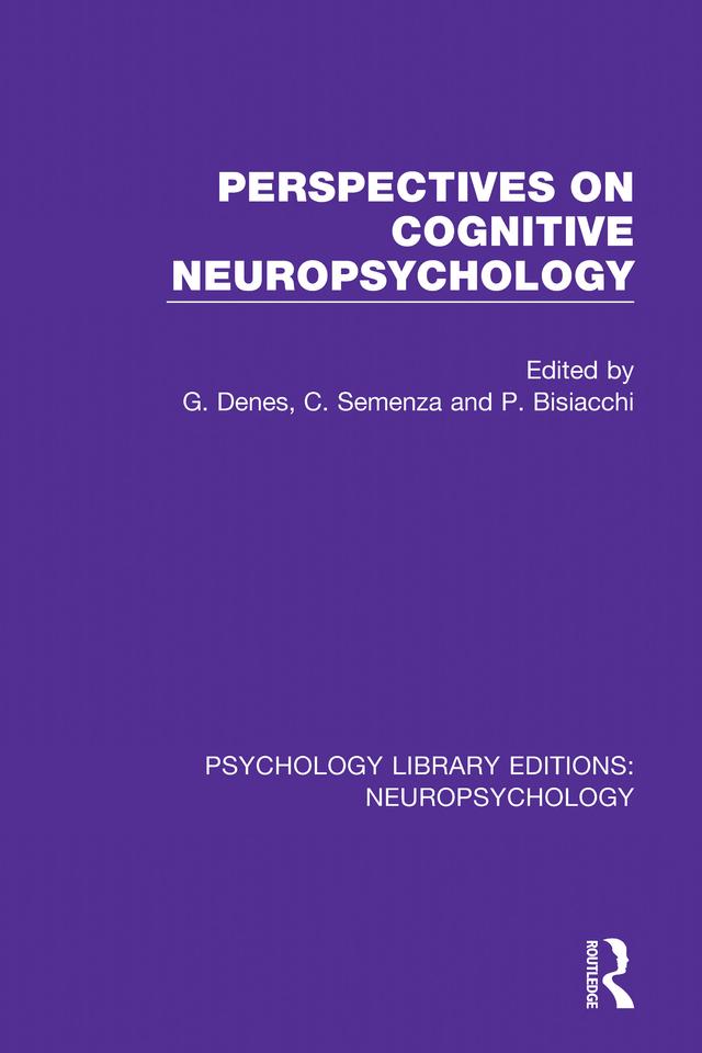 Perspectives on Cognitive Neuropsychology by C. Semenza, G. Denes, P. Bisiacchi