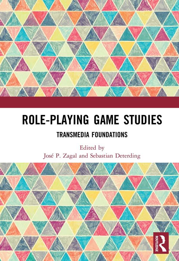 Role-Playing Game Studies by José Zagal, Sebastian Deterding
